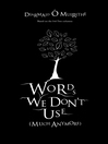 Words We Don't Use (eBook): (Much Anymore)